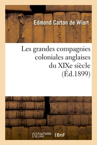 Les grandes compagnies coloniales anglaises du XIXe siècle (Éd.1899)