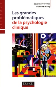 François Marty - Les grandes problèmatiques de la psychologie clinique.