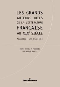 Maurice Samuels - Les grands auteurs juifs de la littérature française au XIXe siècle - Nouvelles - une anthologie.
