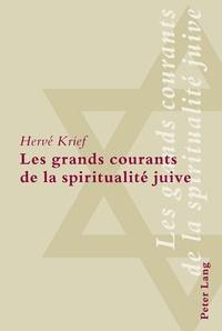 Hervé Krief - Les grands courants de la spiritualité juive.