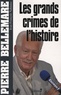 Pierre Bellemare - Les grands crimes de l'histoire.