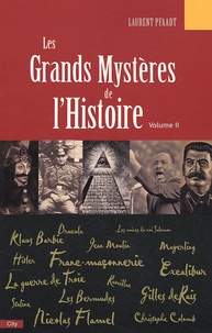 Laurent Pfaadt - Les Grands Mystères de l'Histoire - Volume 2.