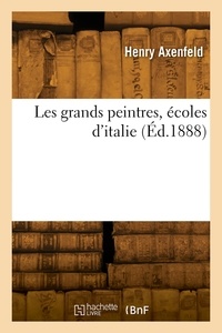 Henry Axenfeld - Les grands peintres, écoles d'italie.