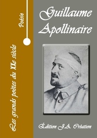 Guillaume Apollinaire - Les grands poètes du XXè siècle - Guillaume Apollinaire.