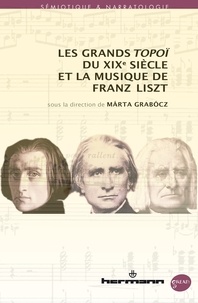 Marta Grabocz - Les grands topoï du XIXe siècle et la musique de Franz Liszt.