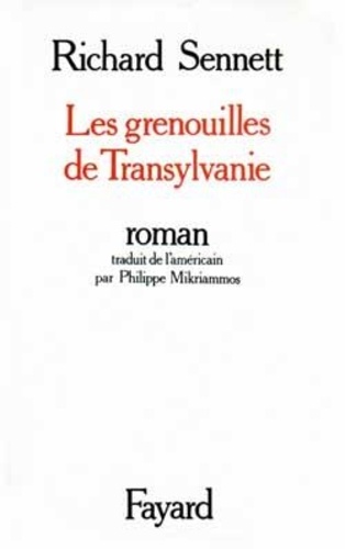 Richard Sennett - Les Grenouilles de Transylvanie.