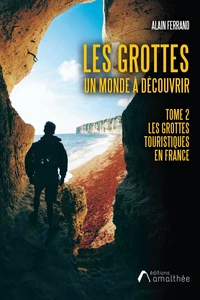 Les grottes, un monde à découvrir