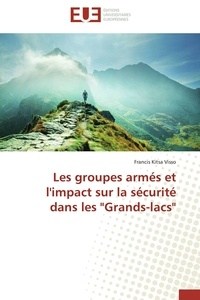 Francis Visso - Les groupes armés et l'impact sur la sécurité dans les "Grands-Lacs".