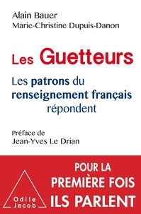 Alain Bauer et Marie-Christine Dupuis-Danon - Les Guetteurs - Les patrons du renseignement français répondent.