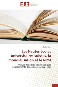 Sacha Varin - Les hautes écoles universitaires suisses, la mondialisation et le NPM.
