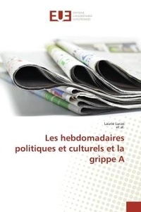 Und et al. laurie Lucas - Les hebdomadaires politiques et culturels et la grippe A.