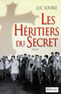 Luc Soubré - Les héritiers du secret.