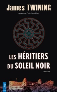 James Twining - Les héritiers du soleil noir.