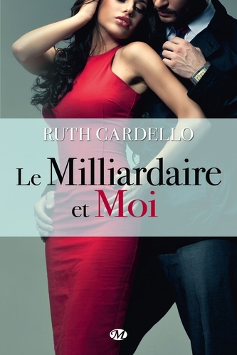 Ruth Cardello - Les Héritiers Tome 1 : Le milliardaire et moi.