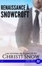 Christi Snow - Les hommes de Snowcroft Tome 4 : Renaissance à Snowcroft.