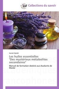  Djeddi-s - Les huiles essentielles  "des mystérieux métabolites secondaires".