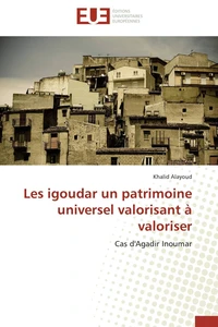 Les igoudar un patrimoine universel valorisant à valoriser