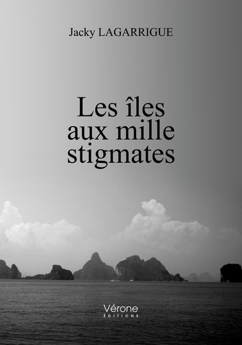 Jacky Lagarrigue - Les îles aux mille stigmates.