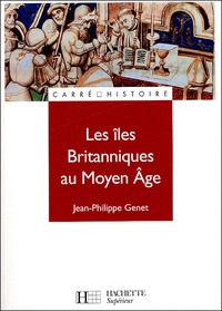 Jean-Philippe Genet - Les îles britanniques au Moyen Age.