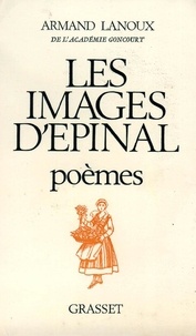 Armand Lanoux - Les images d'Épinal.