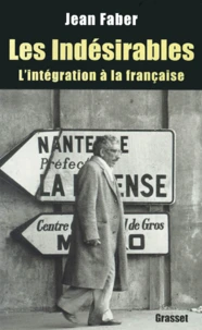 Les indésirables. L'intégration à la française
