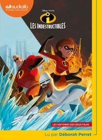  Disney - Les Indestructibles - Les histoires des deux films, Suivi d'un entretien avec Déborah Perret. 1 CD audio MP3