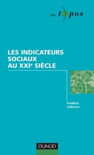 Frédéric Lebaron - Les indicateurs sociaux au XXIe siècle.