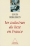Louis Bergeron - Les industries du luxe en France.