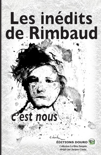 Christian-Edziré Déquesnes - Les inédits de Rimbaud, c'est nous !.