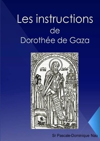 Nau pascale-dominique Sr - Les instructions: de Dorothée de Gaza.