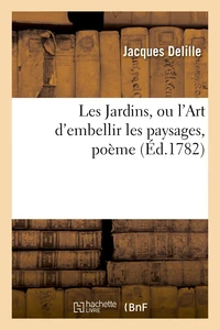 Les Jardins, ou l'Art d'embellir les paysages, poème