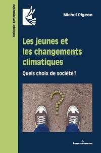 Michel Pigeon - Les jeunes et les changements climatiques - Quels choix de société ?.