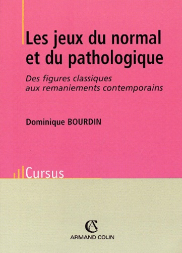 Les jeux du normal et du pathologique. Des figures classiques aux remaniements contemporains