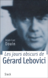 Jean-Luc Douin - Les jours obscurs de Gérard Lebovici.