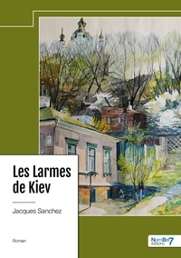Jacques Sanchez - Les larmes de Kiev.
