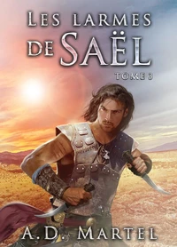 Les Larmes de Saël Tome 3