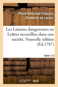  CHODERLOS DE LACLOS-P-A-F - Les Liaisons dangereuses ou Lettres recueillies dans une société. Tome 1-2.
