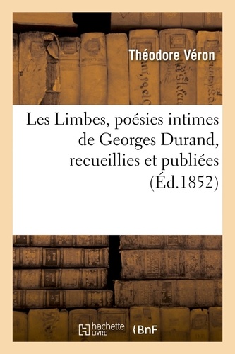 Les Limbes, poésies intimes de Georges Durand, recueillies et publiées (Éd.1852)