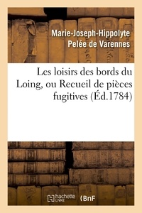  Hachette BNF - Les loisirs des bords du Loing, ou Recueil de pièces fugitives.