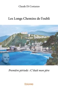 Les Longs Chemins de l'oubli - Première période : C'était mon père
