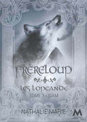 Les Lopcande : Siam. Tome 3, Frèreloup