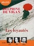 Delphine de Vigan - Les loyautés. 1 CD audio MP3