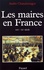 Les maires en France (XIXe-XXe siècle). Histoire et sociologie d'une fonction