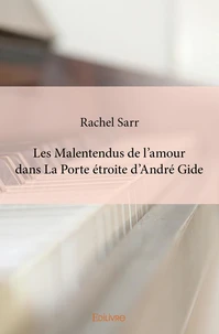Les Malentendus de l'amour dans La porte étroite d'André Gide