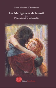 Les manigances de la nuit ou L'invitation à la mélancolie suivi de Aux vagues des mers sans rivages