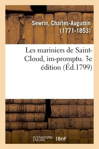 Charles-Augustin Sewrin - Les mariniers de Saint-Cloud, im-promptu. 3e édition.
