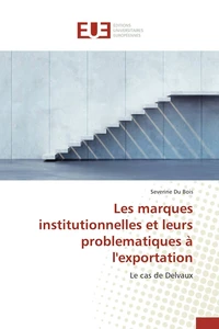 Les marques institutionnelles et leurs problèmatiques à l'exportation