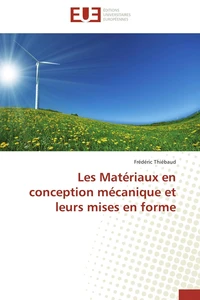 Les matériaux en conception mécanique et leurs mises en forme