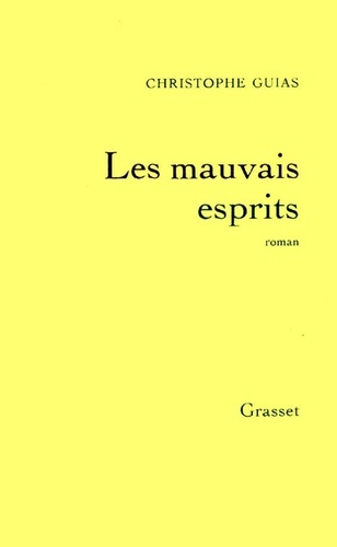 Christophe Guias - Les mauvais esprits.