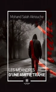 Les méandres d'une amitié trahie